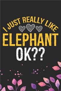 I Just Really Like Elephant