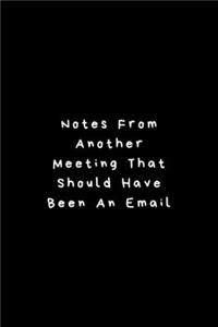 Notes From Another Meeting That Should Have Been An Email
