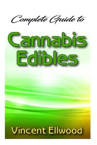 Complete Guide To Cannabis Edibles