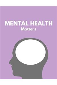 Mental Health Matters Notebook: Meditation and mindfulness themed notebook; Notebook College ruled; college notes; cute notebooks: 130 pages of 8.5 x 11 US Letter size paper for yo