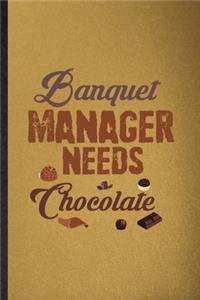 Banquet Manager Needs Chocolate