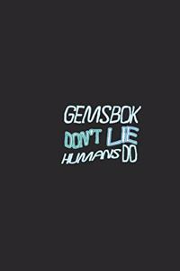 Gemsbok don't lie humans do