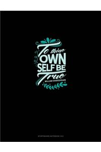 To Thine Own Self Be True