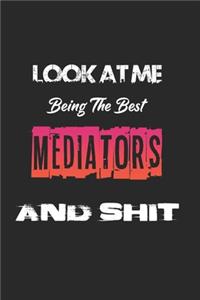 Look At Me Being The Best Mediators And Shit