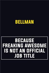 Bellman Because Freaking Awesome Is Not An Official Job Title