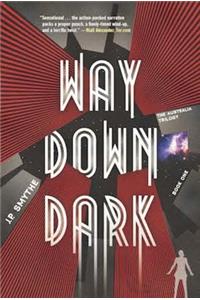 Way Down Dark (Australia Book)