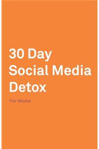 30 Day Social Media Detox