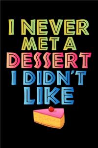 I Never Met A Dessert That I Didn't Like