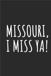 Missouri, I Miss Ya!: Blank Lined Notebook