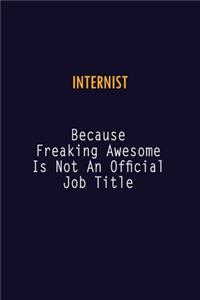 Internist Because Freaking Awesome is not An Official Job Title