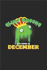 Slime Queens are born in december