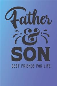 Father & Son - Best Friends for Life: Lined Notebook, Lined pages, Perfect size For carry everywhere in your Bag (6 x 9) inches, 100 Lined pages, notebooks and journals