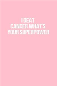 I Beat Cancer What's Your Superpower