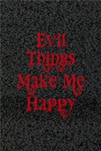 Evil Things Make Me Happy