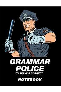 Grammar Police To Serve & Correct Notebook