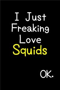 I Just Freaking Love Squids Ok.