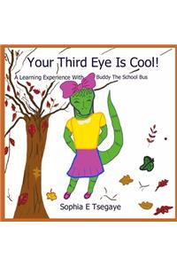 Your Third Eye Is Cool!