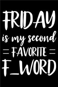 Friday Is My Second Favorite F_ Word