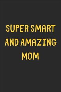 Super Smart And Amazing Mom