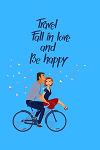Travel, Fall in love, and Be Happy