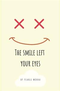 The Smile Left Your Eyes