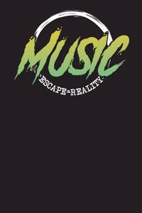 Music Escape = Reality