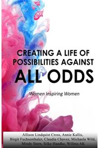 Creating a Life of Possibilities Against all Odds