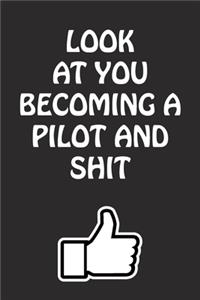 Look at You Becoming a Pilot and Shit