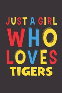 Just A Girl Who Loves Tigers