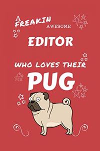 A Freakin Awesome Editor Who Loves Their Pug