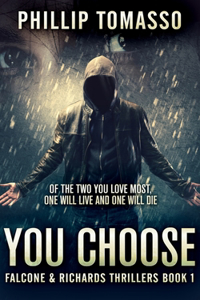 You Choose (Falcone And Richards Thrillers Book 1)