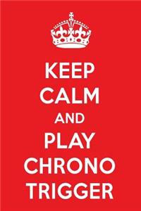 Keep Calm and Play Chrono Trigger: A Designer Chrono Trigger Journal