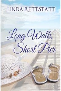 Long Walk, Short Pier