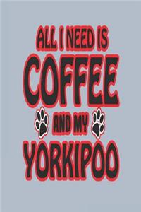 All I Need Is Coffee and My Yorkipoo