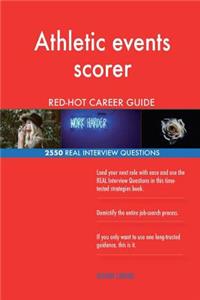 Athletic events scorer RED-HOT Career Guide; 2550 REAL Interview Questions