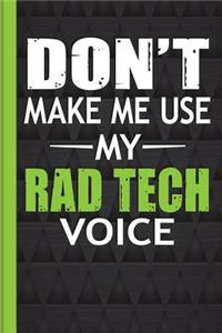 Don't Make Me Use My Rad Tech Voice