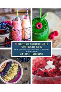 40 Recettes de Smoothie faciles pour tous les jours
