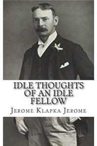 Idle Thoughts of an Idle Fellow