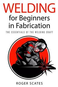 Welding for Beginners in Fabrication