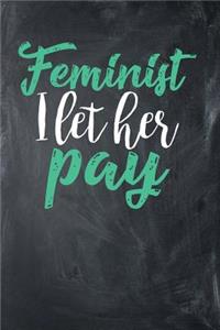 Feminist I Let Her Pay