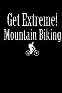 Get Extreme! Mountain Biking
