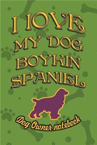 I Love My Dog Boykin Spaniel - Dog Owner Notebook