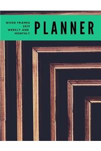 Wood Frames 2019 Weekly and Monthly Planner