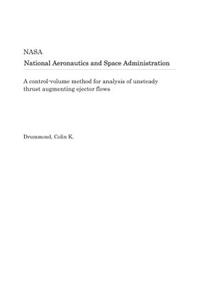 A Control-Volume Method for Analysis of Unsteady Thrust Augmenting Ejector Flows