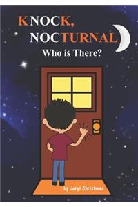 Knock, Nocturnal Who is There?