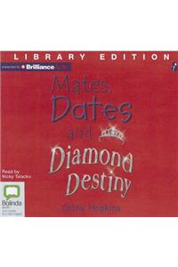 Mates, Dates and Diamond Destiny