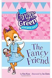The Fancy Friend