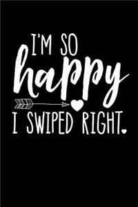 I'm So Happy I Swiped Right