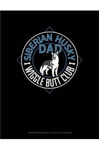 Siberian Husky Dad Wiggle Butt Club