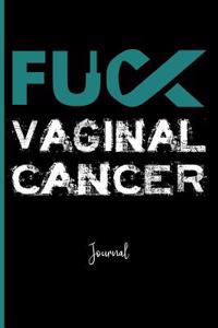 Fuck Vaginal Cancer